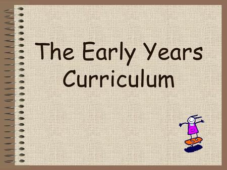 The Early Years Curriculum