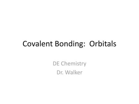 Covalent Bonding: Orbitals