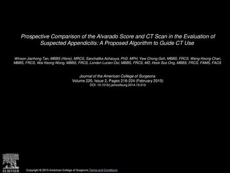 Prospective Comparison of the Alvarado Score and CT Scan in the Evaluation of Suspected Appendicitis: A Proposed Algorithm to Guide CT Use  Winson Jianhong.