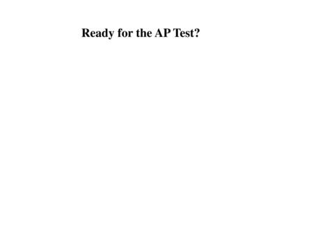 Ready for the AP Test?.