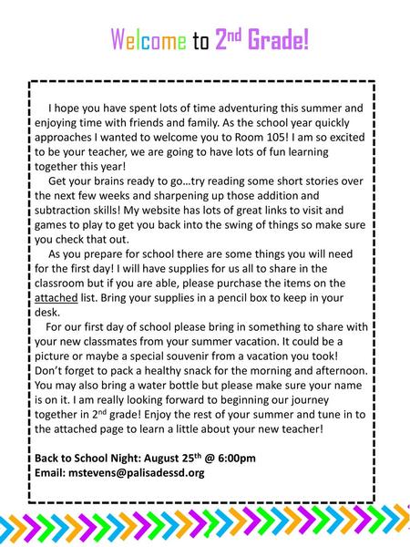 Welcome to 2nd Grade! I hope you have spent lots of time adventuring this summer and enjoying time with friends and family. As the school year quickly.