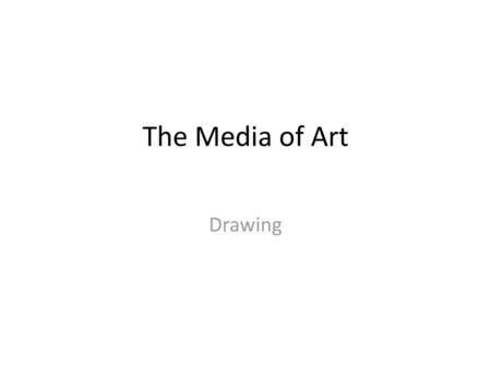 The Media of Art Drawing.