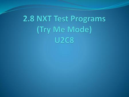 2.8 NXT Test Programs (Try Me Mode) U2C8