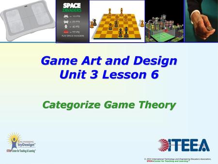 Game Art and Design Unit 3 Lesson 6 Categorize Game Theory