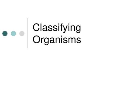 Classifying Organisms