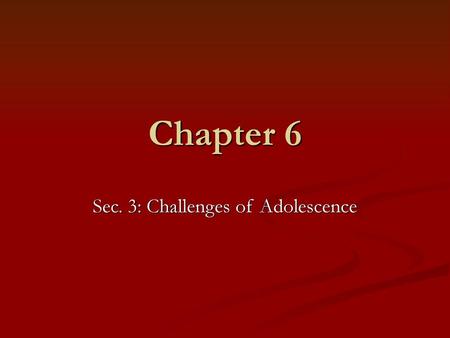 Sec. 3: Challenges of Adolescence