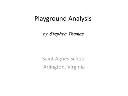 Playground Analysis by Stephen Thomas