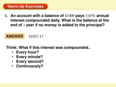 1. An account with a balance of $1000 pays 3. 65% annual