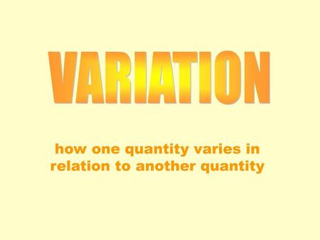 how one quantity varies in relation to another quantity