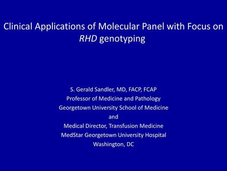 Clinical Applications of Molecular Panel with Focus on RHD genotyping.