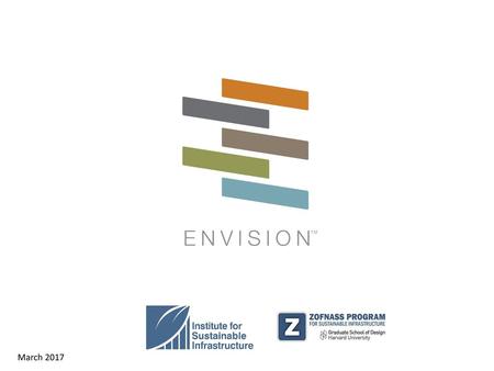 Envision is a guidance and rating system for sustainable infrastructure. It was developed by the Institute for Sustainable Infrastructure (ISI) in partnership.