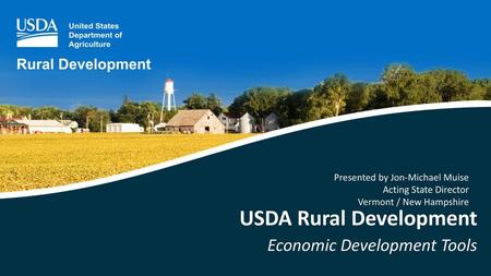 How We Help Increasing economic opportunity and improving the quality of life for all rural Americans $149,566,057 invested in Vermont communities in 2016.