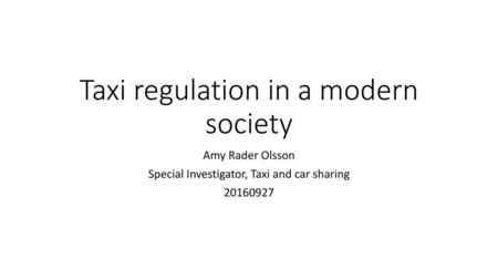 Taxi regulation in a modern society