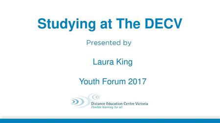 Studying at The DECV Laura King Youth Forum 2017.