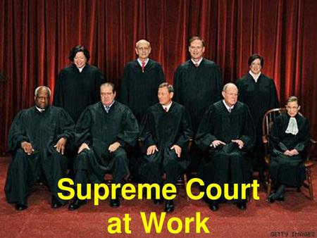 Supreme Court at Work.