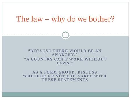 The law – why do we bother?