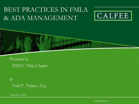 BEST PRACTICES IN FMLA & ADA MANAGEMENT