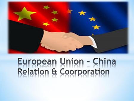 European Union - China Relation & Coorporation