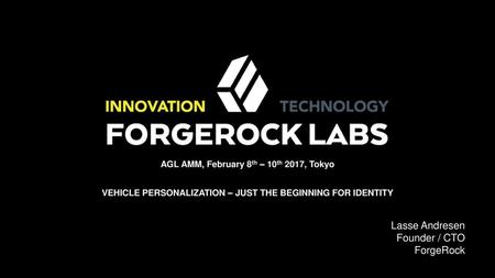 Lasse Andresen Founder / CTO ForgeRock