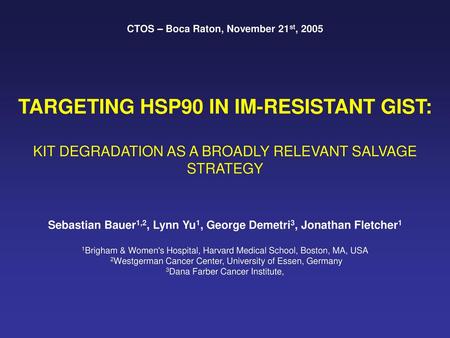 TARGETING HSP90 IN IM-RESISTANT GIST: