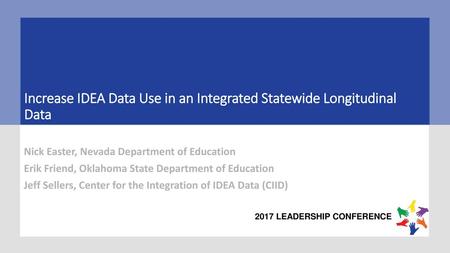 Increase IDEA Data Use in an Integrated Statewide Longitudinal Data