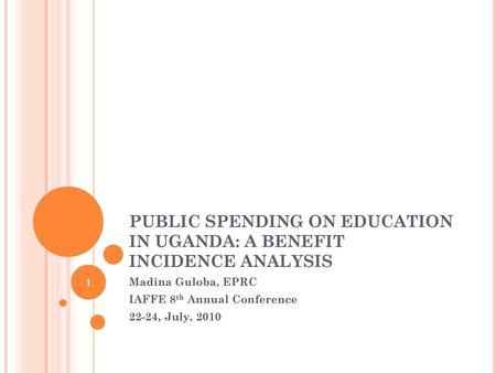 PUBLIC SPENDING ON EDUCATION IN UGANDA: A BENEFIT INCIDENCE ANALYSIS