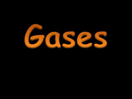 Gases.