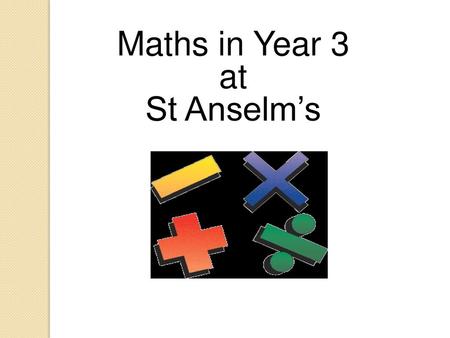 Maths in Year 3 at St Anselm’s.