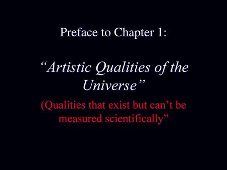 Preface to Chapter 1: “Artistic Qualities of the Universe”