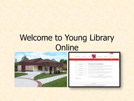 Welcome to Young Library Online