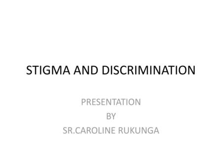 STIGMA AND DISCRIMINATION