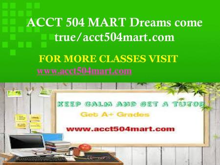 ACCT 504 MART Dreams come true/acct504mart.com