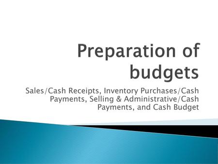 Preparation of budgets