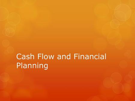 Cash Flow and Financial Planning