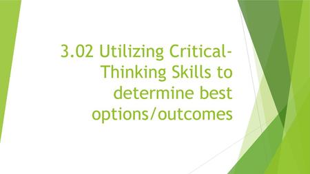 Critical Thinking What is critical thinking?