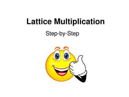 Lattice Multiplication