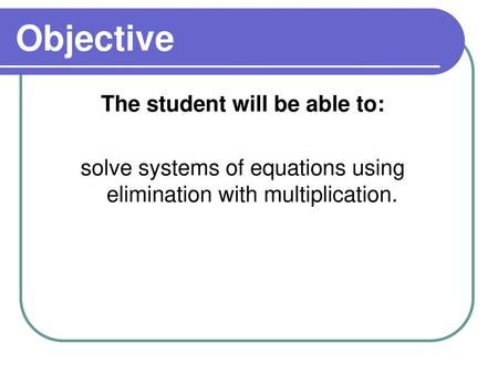 The student will be able to: