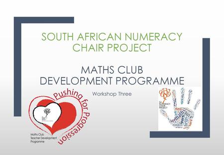 South African Numeracy Chair Project Maths Club Development Programme