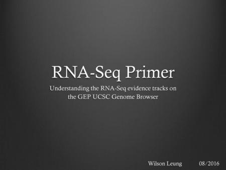 RNA-Seq Primer Understanding the RNA-Seq evidence tracks on