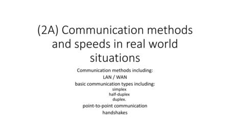 (2A) Communication methods and speeds in real world situations