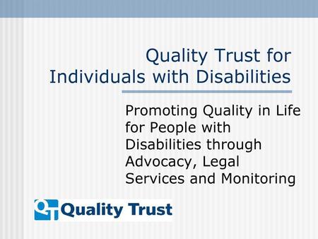 Quality Trust for Individuals with Disabilities