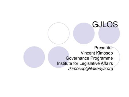 GJLOS Presenter Vincent Kimosop Governance Programme