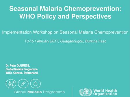 Seasonal Malaria Chemoprevention: WHO Policy and Perspectives