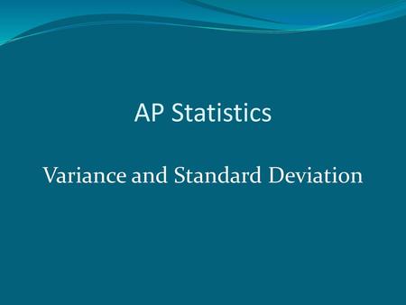 Variance and Standard Deviation