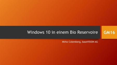 Windows 10 in einem Bio Reservoire