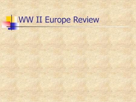 WW II Europe Review.