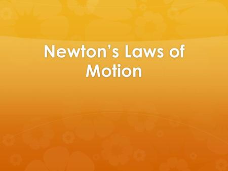 Newton’s Laws of Motion