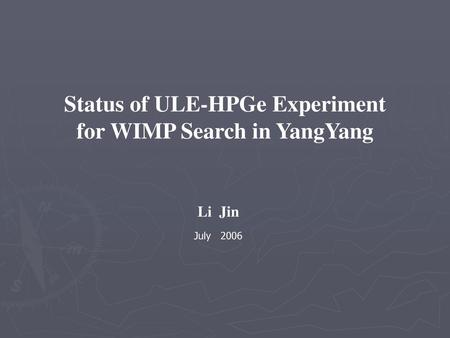 Status of ULE-HPGe Experiment for WIMP Search in YangYang