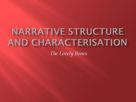 Narrative Structure and Characterisation