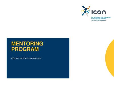 MENTORING PROGRAM ICON VIC | 2017 APPLICATION PACK